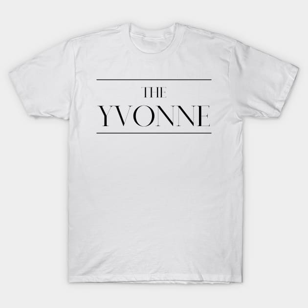 The Yvonne ,Yvonne Surname, Yvonne T-Shirt by MeliEyhu